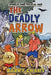 The Deadly Arrow by Chant, Barry Mostyn