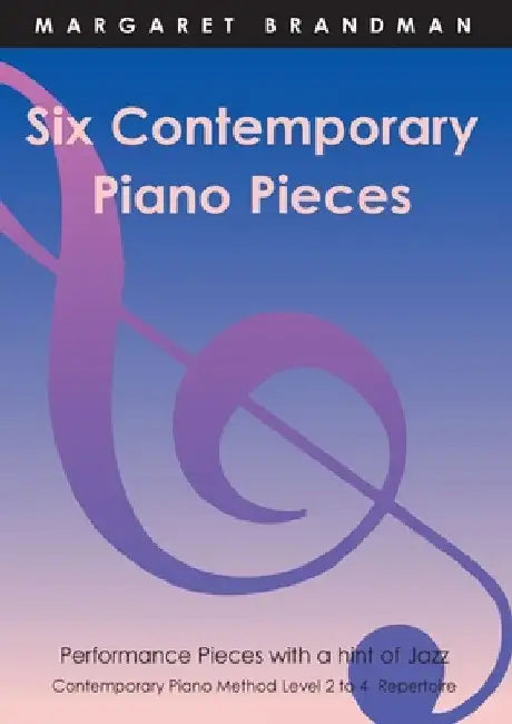 Six Contemporary Piano Pieces by Margaret Susan Brandman