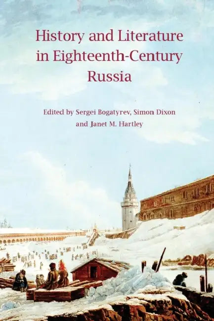 History and Literature in Eighteenth-Century Russia by Vani Kant Borooah