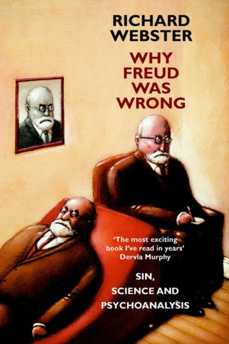 Why Freud Was Wrong by Webster, Richard