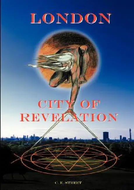 London City of Revelation by C. E. Street