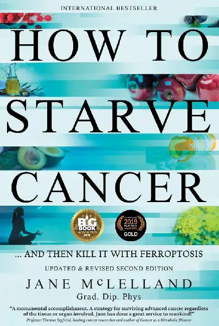 How to Starve Cancer: Without Starving Yourself Second Edition by Jane McLelland