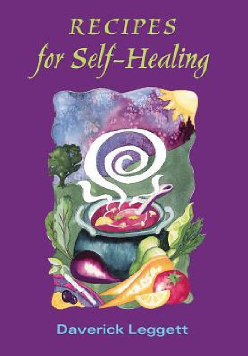 Recipes for Self Healing by Daverick Leggett, Katheryn Trenshaw
