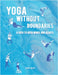 Yoga Without Boundaries by Vani Devi