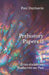 Prehistory Papers II: Cross-disciplinary Studies into our Past by Paul Dunbavin