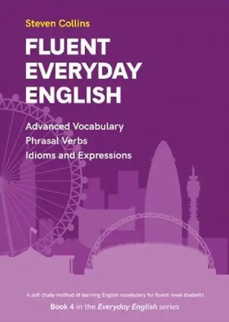 Fluent Everyday English by Steven Collins