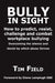 Bully in Sight: How to Predict, Resist, Challenge and Combat Workplace Bullying - Overcoming the Silence and Denial by Which Abuse Thrives by Denise Sullivan