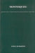 Montesquieu: His Contribution to the Establishment of Political Science by W. Watts Miller