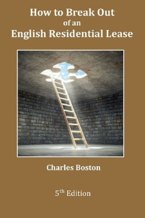 How to Break Out of an English Residential Lease by Charles Boston Frics