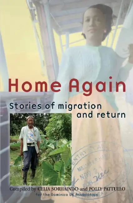 Home Again: Stories of Migration and Return by Polly Pattullo, Celia Sorhaindo