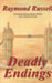 Deadly Endings: A Powerful and Emotional Thriller with a Deadly Ending by Raymond Russell