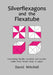 Silverflexagons and the Flexatube by David Mitchell