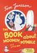 The Book About Moomin, Mymble and Little My by Tove Jansson