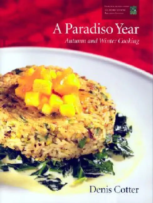 A Paradiso Year A & W: Autumn and Winter Cooking by Denis Cotter