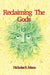 Reclaiming the Gods: Magic, Sex, Death and Football by Nicholas R. Mann
