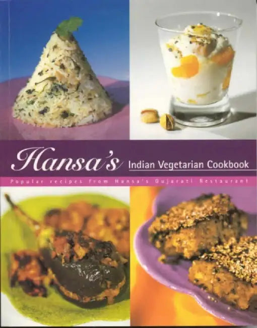 Hansa's Indian Vegetarian Cookbook by Hansa Dabhi