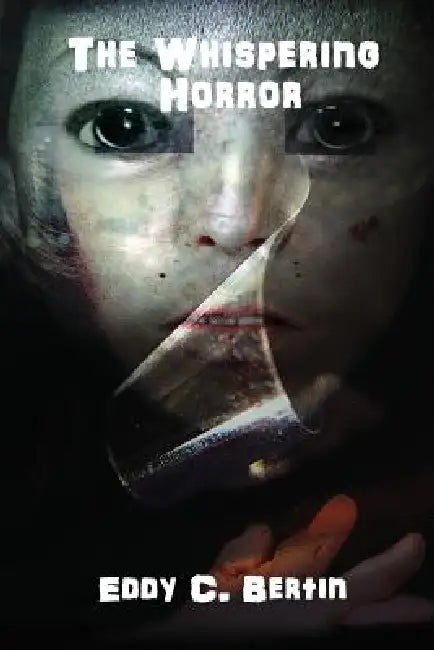 The Whispering Horror by Eddy C. Bertin, David a. Sutton, Harry O. Morris