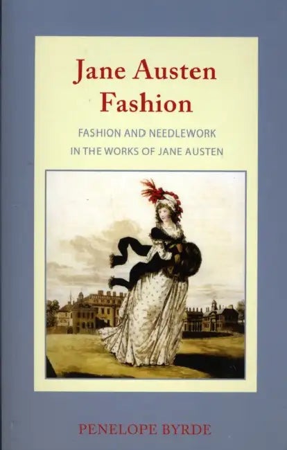 Jane Austen Fashion by Penelope Byrde