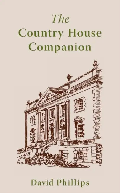 The Country House Companion by David Phillips