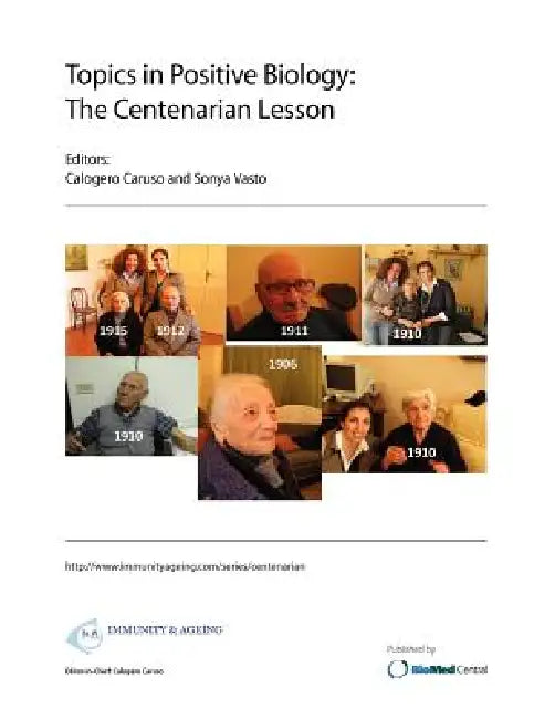 Topics in Positive Biology: The Centenarian Lesson by Calogero Caruso, Sonya Vasto