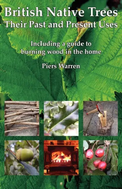 British Native Trees - Their Past and Present Uses by Piers Warren