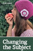 Changing the Subject by Kate Abley