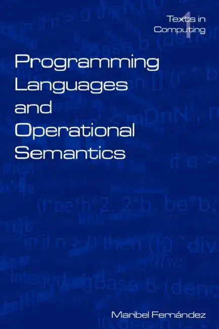 Programming Languages and Operational Semantics: An Introduction by M. Fernandez
