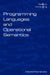 Programming Languages and Operational Semantics: An Introduction by M. Fernandez