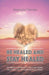 Be Healed and Stay Healed by Desmond A. Thomas