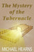 The Mystery of the Tabernacle by Michael Hearns