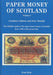 Paper Money of Scotland by JONATHAN CALLAWAY