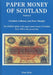 Paper Money of Scotland by JONATHAN CALLAWAY