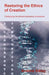 Restoring the Ethics of Creation: Challenging the Ethical Implications of Evolution by Andrew M. Sibley