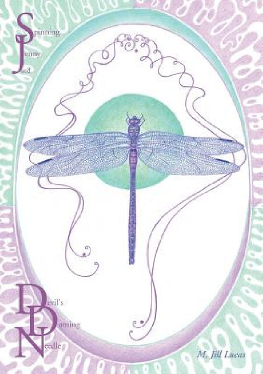 Spinning Jenny and Devil's Darning Needle by Jill M. Lucas