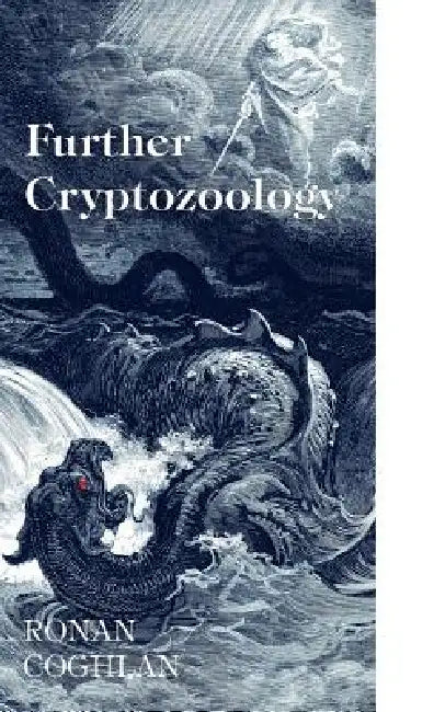 Further Cryptozoology by Ronan Coghlan