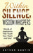 Within Silence Wisdom Whispers: "Words of Inspiration That Touch Your Heart and Soul" by Esther Austin