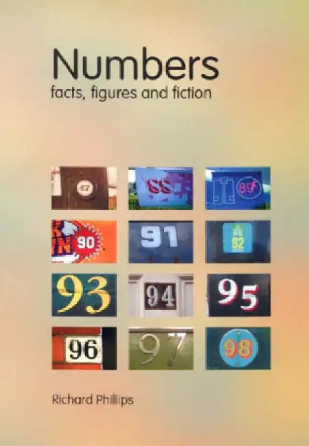 Numbers: Facts, Figures and Fiction by Rich Phillips