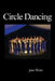 Circle Dancing: Celebrating the Sacred in Dance by June Watts