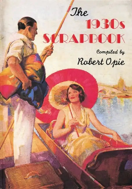 The 1930s Scrapbook by Robert Opie