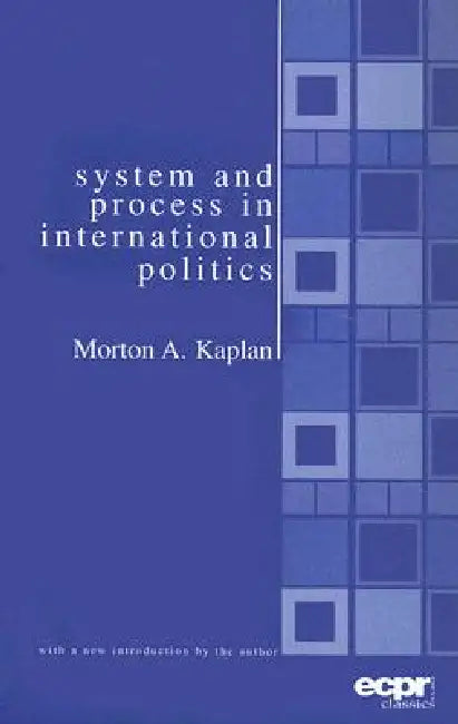 System and Process in International Politics by Morton Kaplan