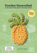 Crochet Unravelled by Claire E. Bojczuk