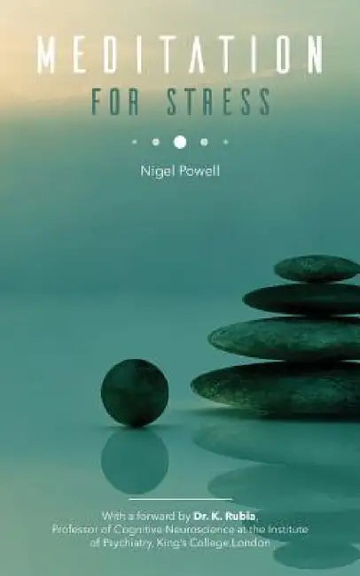 Meditation for Stress by Nigel T. Powell