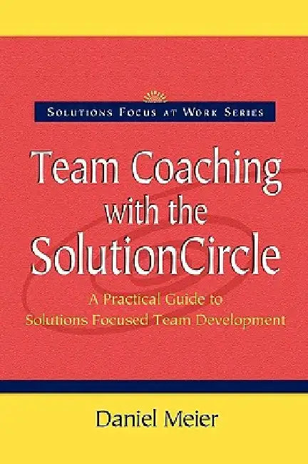 Team Coaching with the Solution Circle 