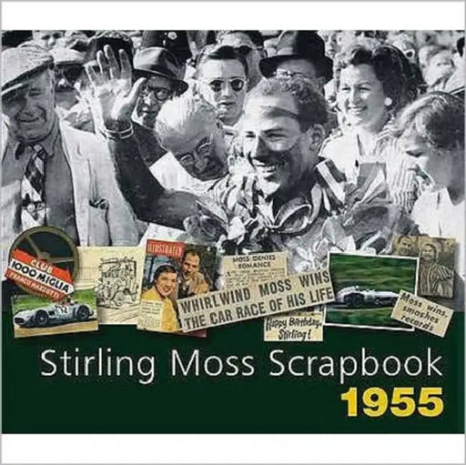 Stirling Moss Scrapbook 1955 by Philip Porter
