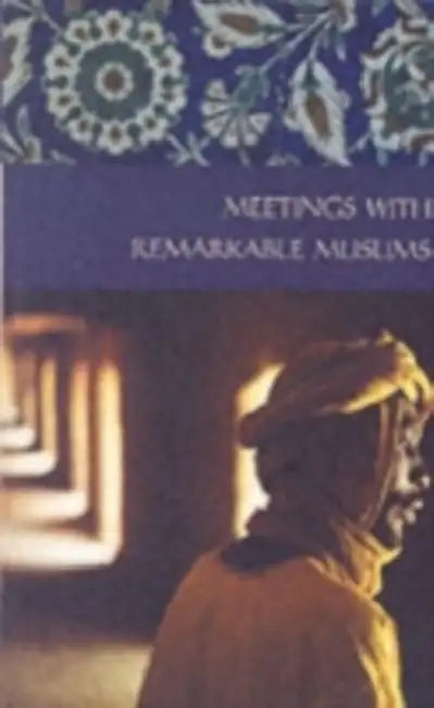 Meetings With Remarkable Muslims by Barnaby Rogerson, Rose Baring