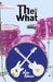 The What by Alan Gibson