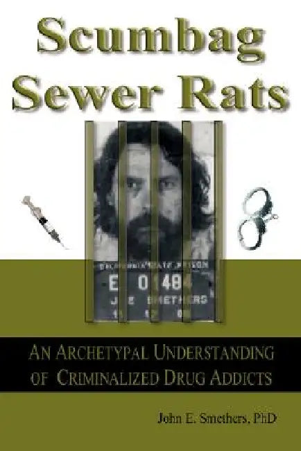 Scumbag Sewer Rats by John E. Smethers