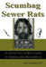 Scumbag Sewer Rats by John E. Smethers