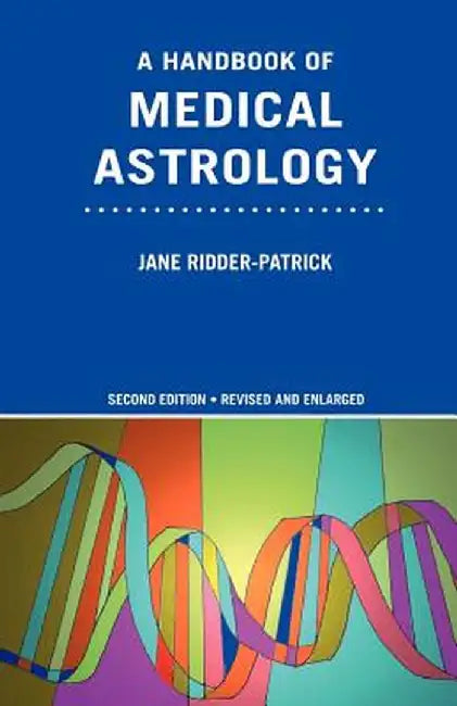 Handbook Of Medical Astrology (Rev And Enlarged) by Jane Ridder-Patrick