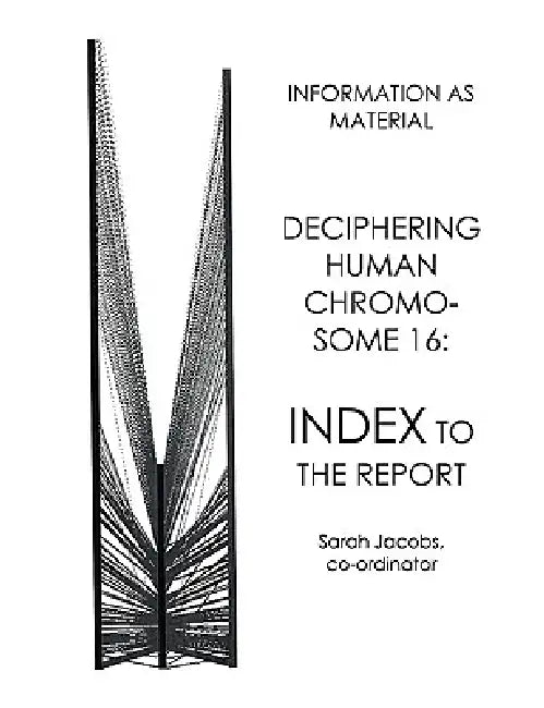 Deciphering Human Chromosome 16: Index to the Report by Sarah Jacobs, Cookie Lopez